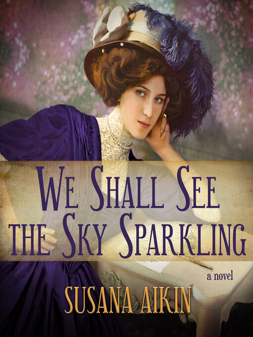 Title details for We Shall See the Sky Sparkling by Susana Aikin - Wait list
